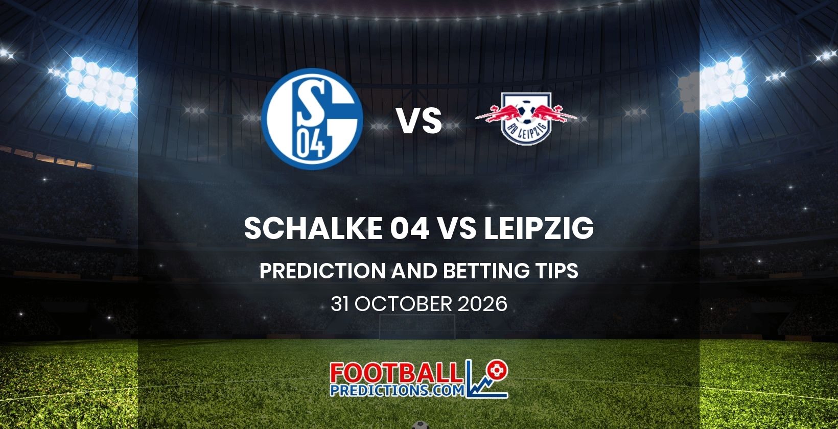 Schalke 04 vs Leipzig Prediction and Betting Tips 31 October 2026