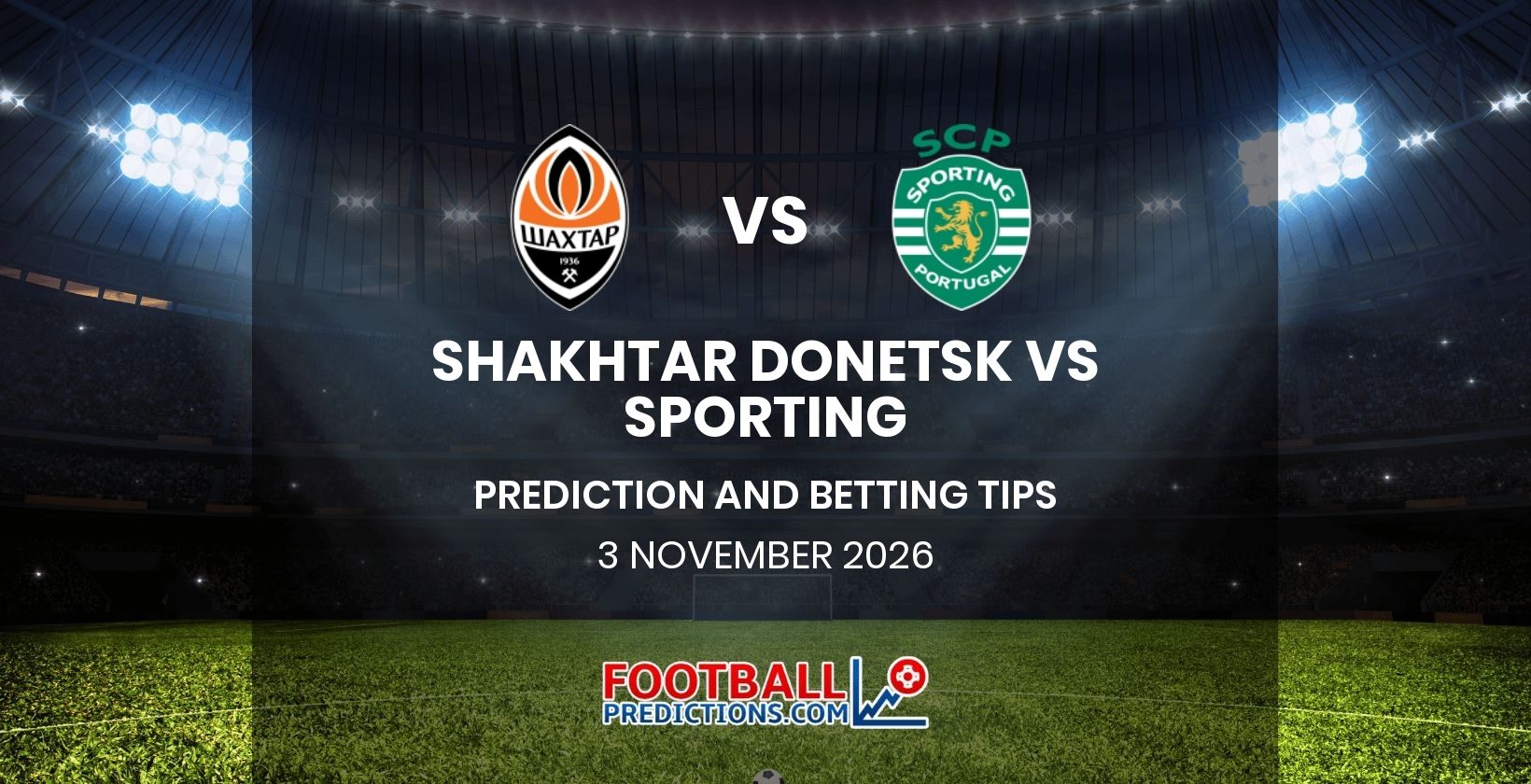 Shakhtar Donetsk vs Sporting Prediction and Betting Tips 3 November 2026