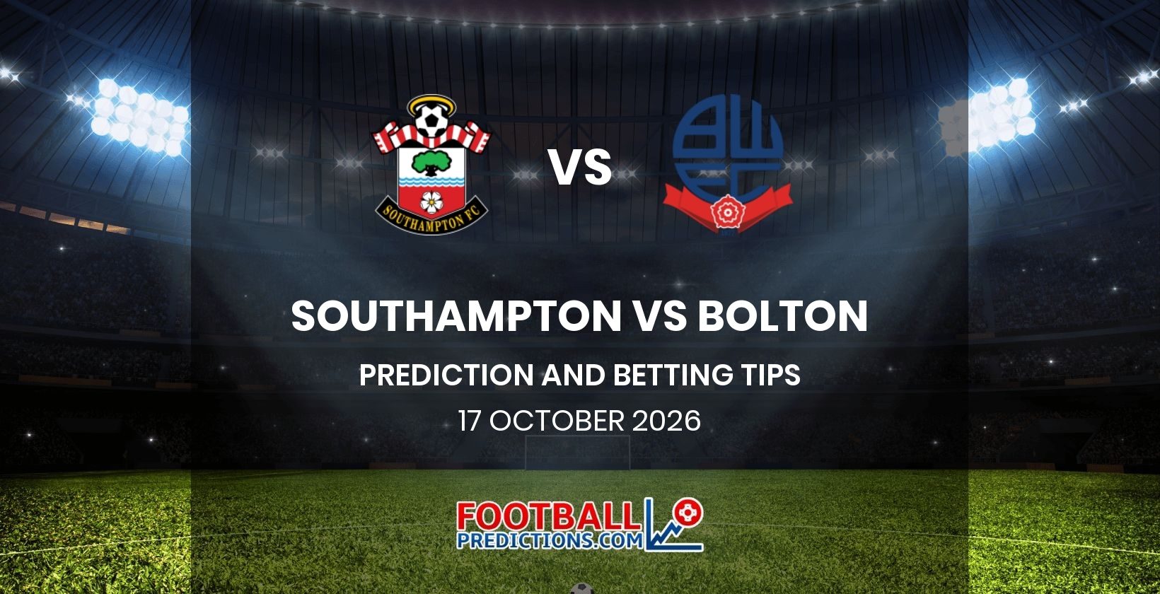 Southampton vs Bolton Prediction and Betting Tips 17 October 2026