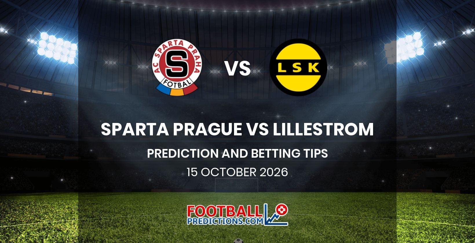Sparta Prague vs Lillestrom Prediction and Betting Tips 15 October 2026