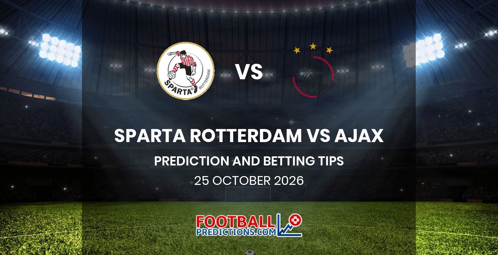 Sparta Rotterdam vs Ajax Prediction and Betting Tips 25 October 2026