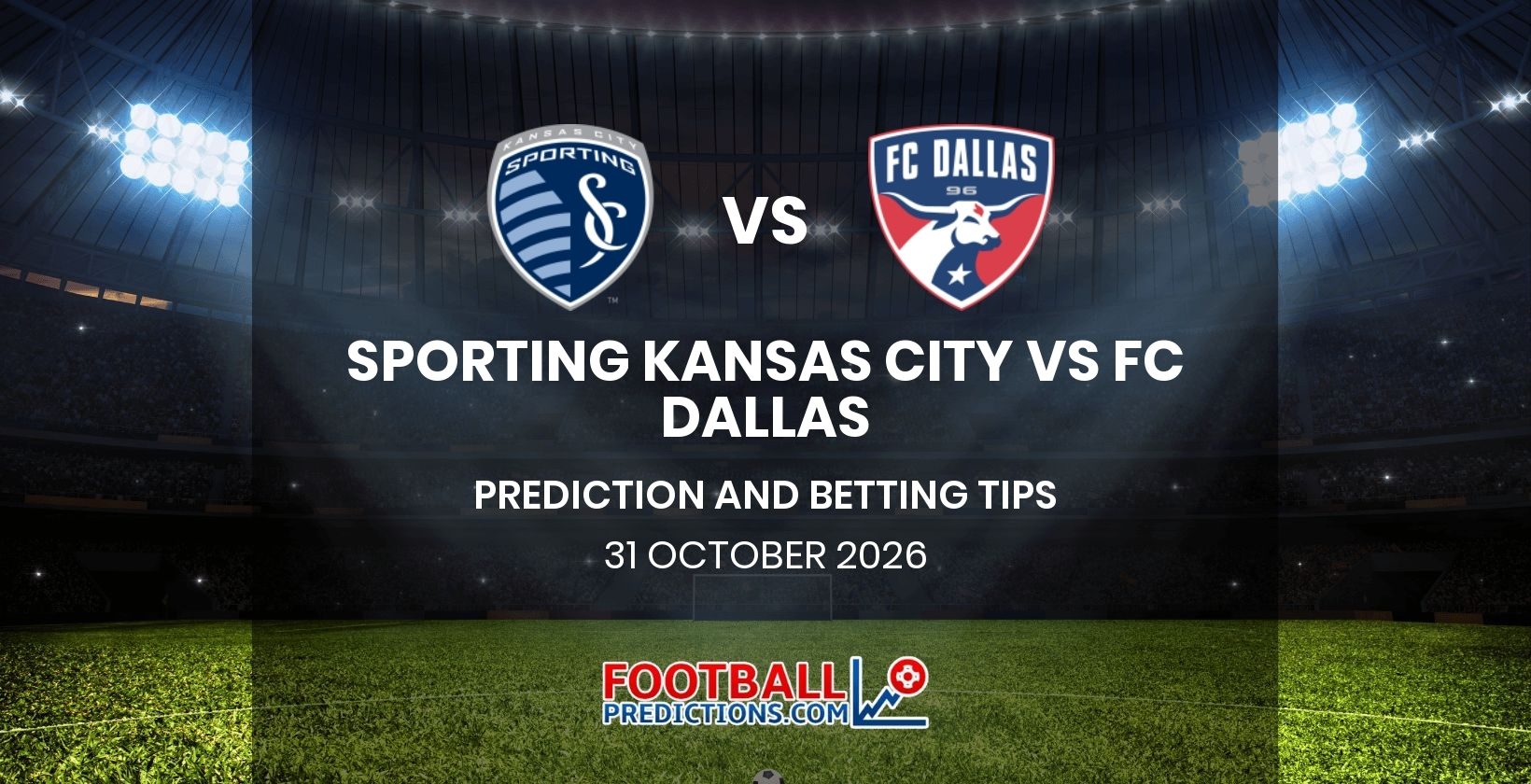Sporting Kansas City vs FC Dallas Prediction and Betting Tips 31 October 2026