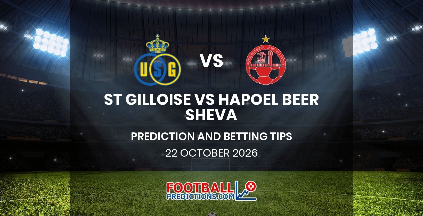 St Gilloise vs Hapoel Beer Sheva Prediction and Betting Tips 22 October 2026