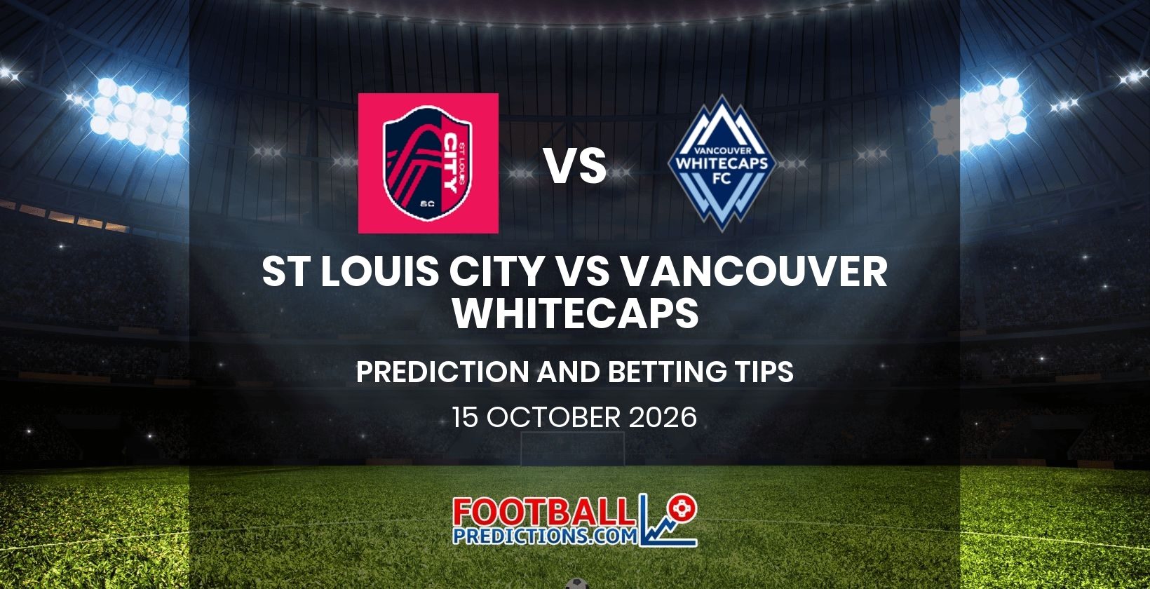 St Louis City vs Vancouver Whitecaps Prediction and Betting Tips 15 October 2026