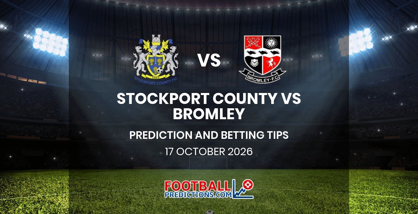 Stockport County vs Bromley Prediction and Betting Tips 17 October 2026
