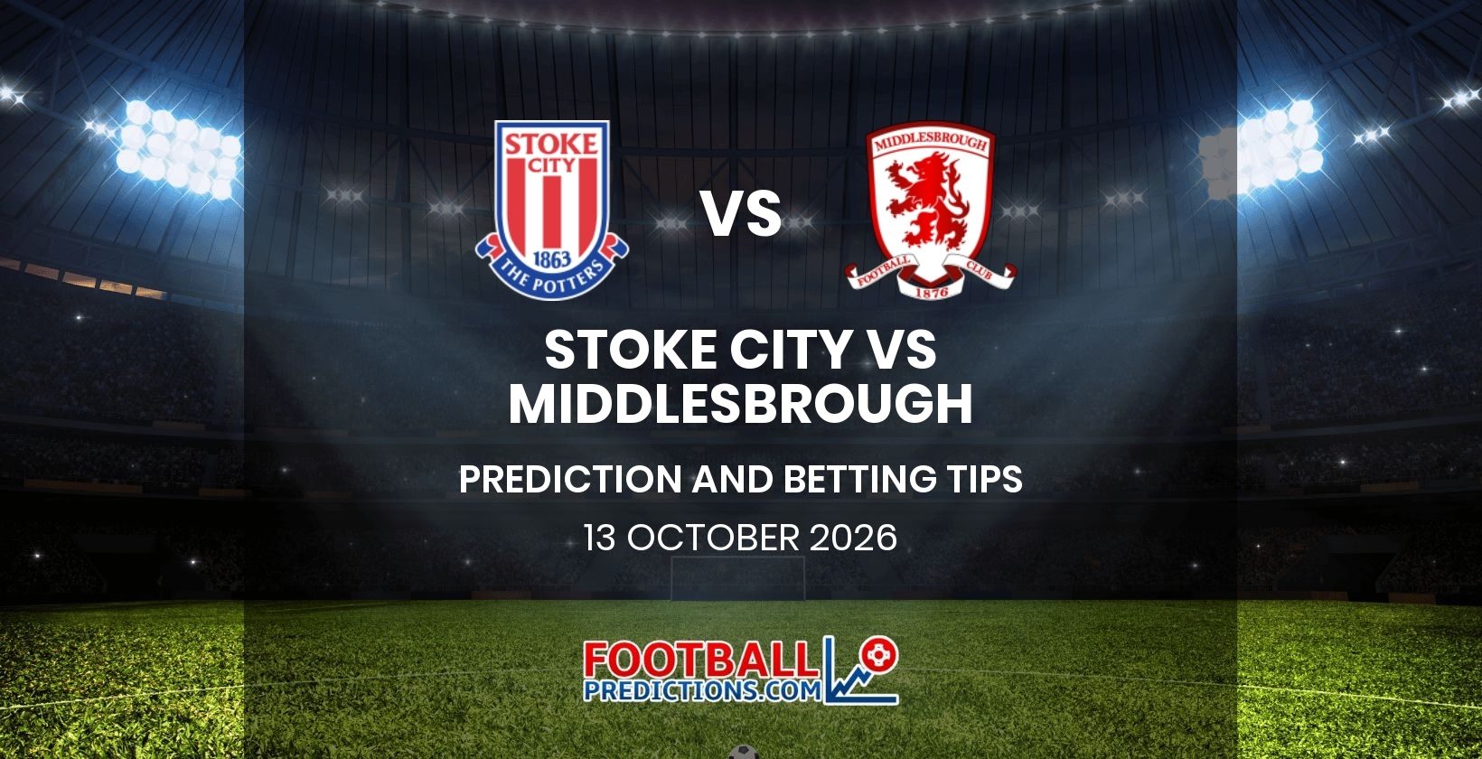 Stoke City vs Middlesbrough Prediction and Betting Tips 13 October 2026