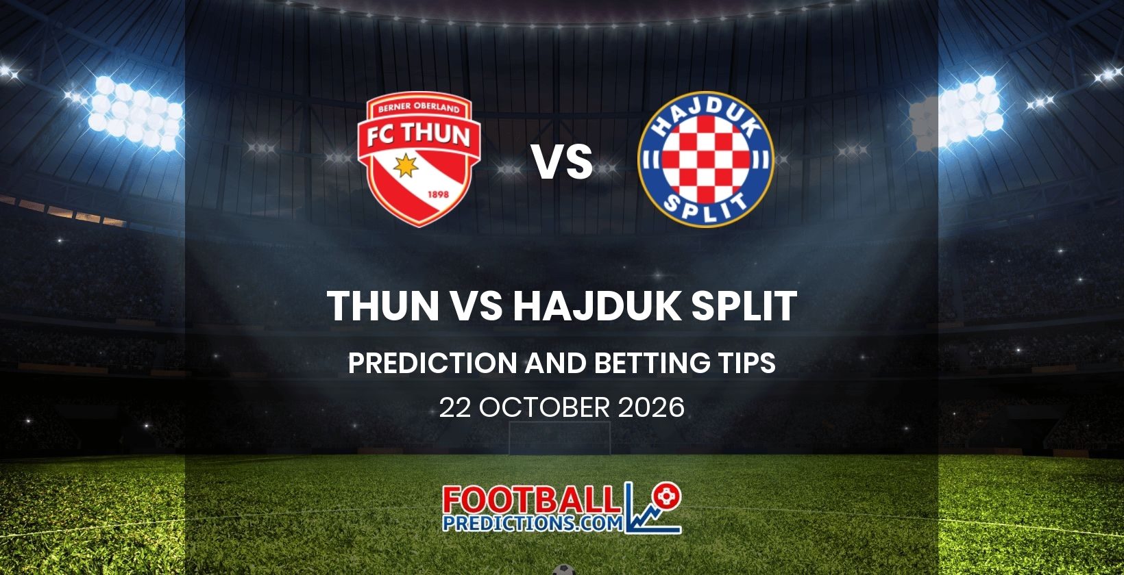 Thun vs Hajduk Split Prediction and Betting Tips 22 October 2026