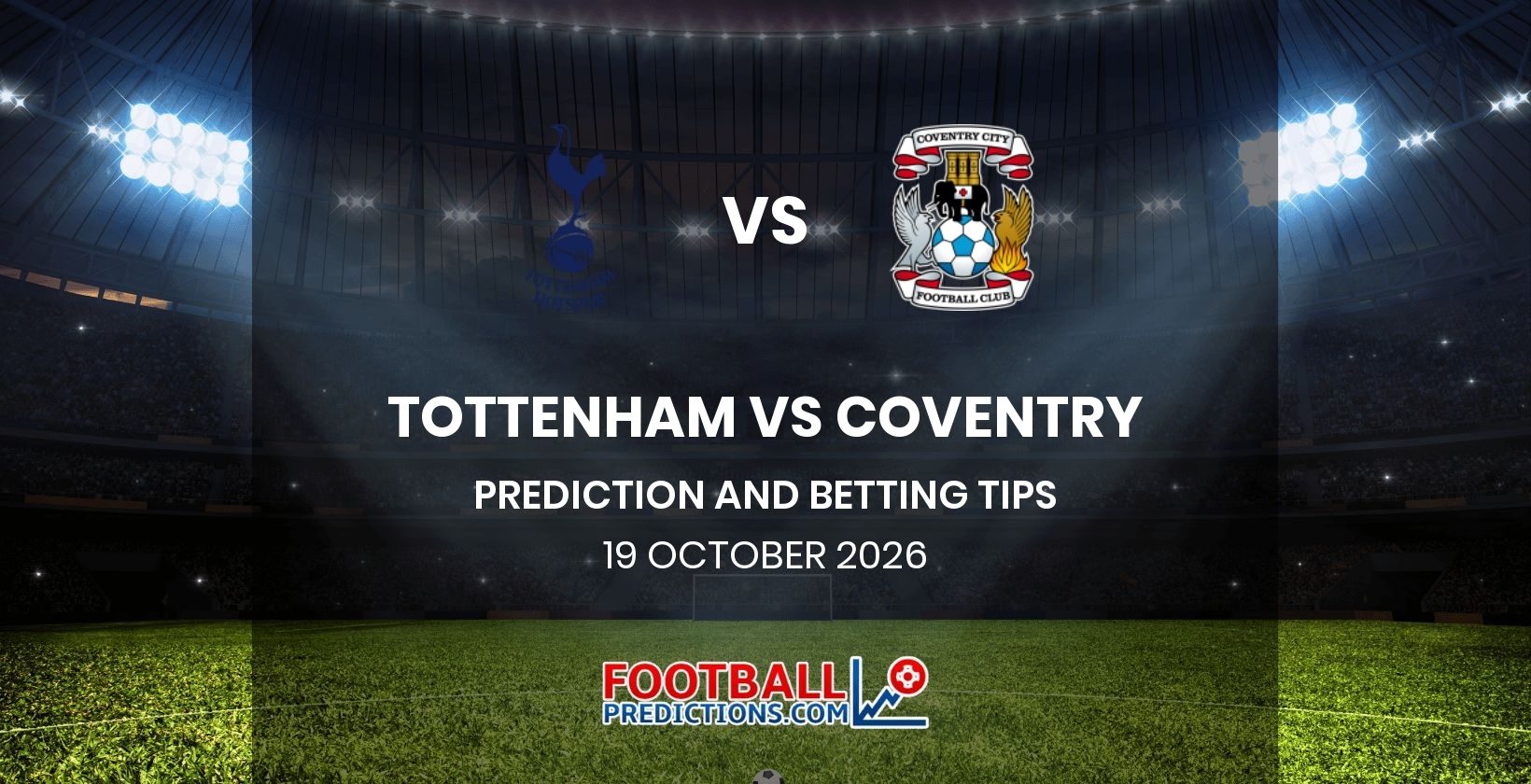 Tottenham vs Coventry Prediction and Betting Tips 19 October 2026