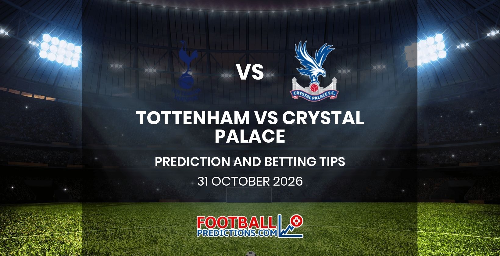 Tottenham vs Crystal Palace Prediction and Betting Tips 31 October 2026