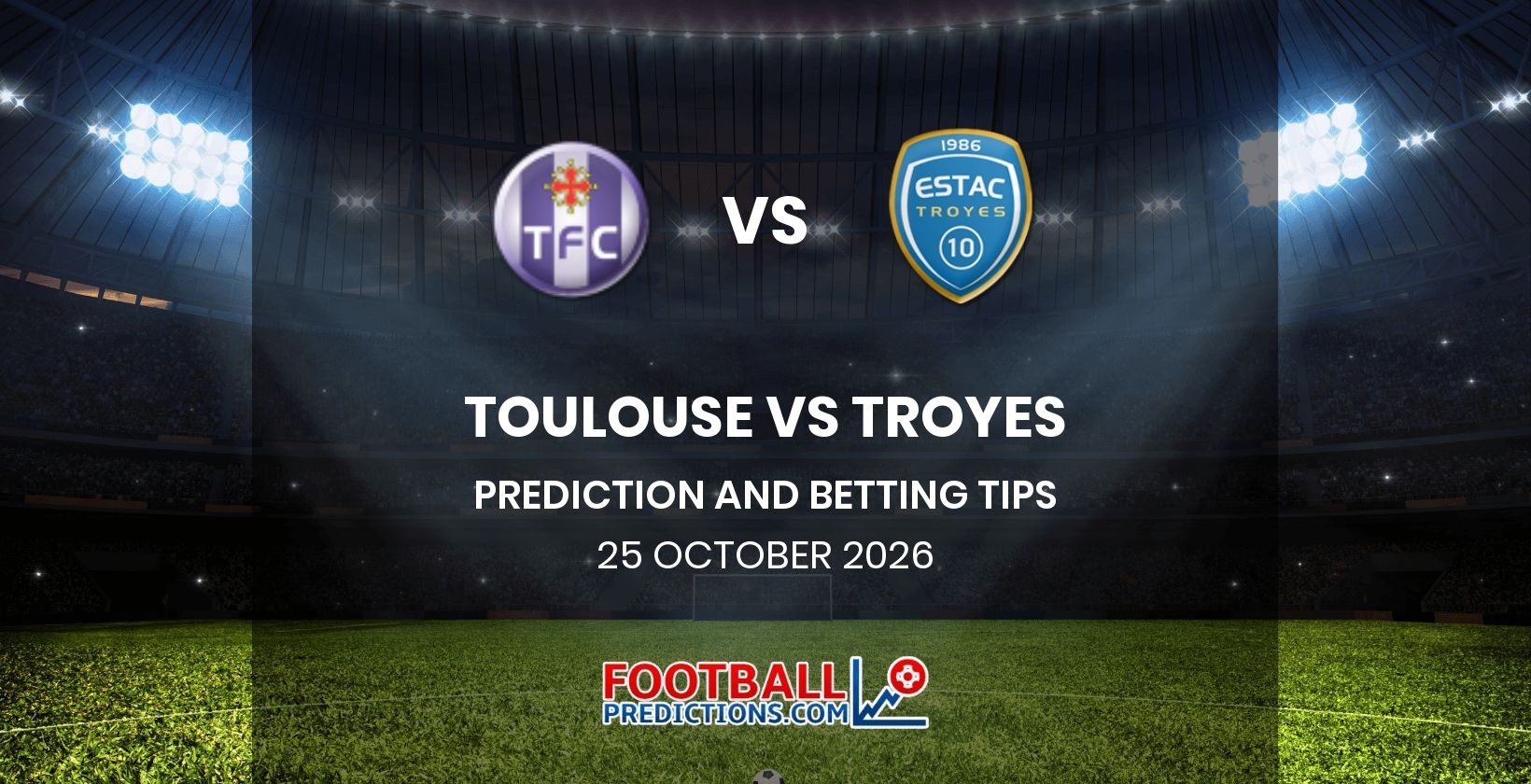 Toulouse vs Troyes Prediction and Betting Tips 25 October 2026