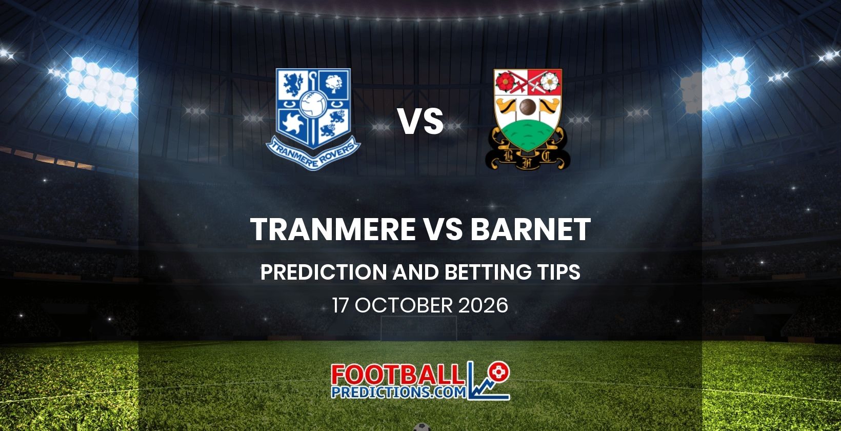 Tranmere vs Barnet Prediction and Betting Tips 17 October 2026