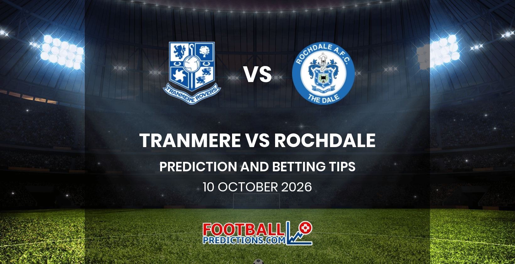 Tranmere vs Rochdale Prediction and Betting Tips 10 October 2026