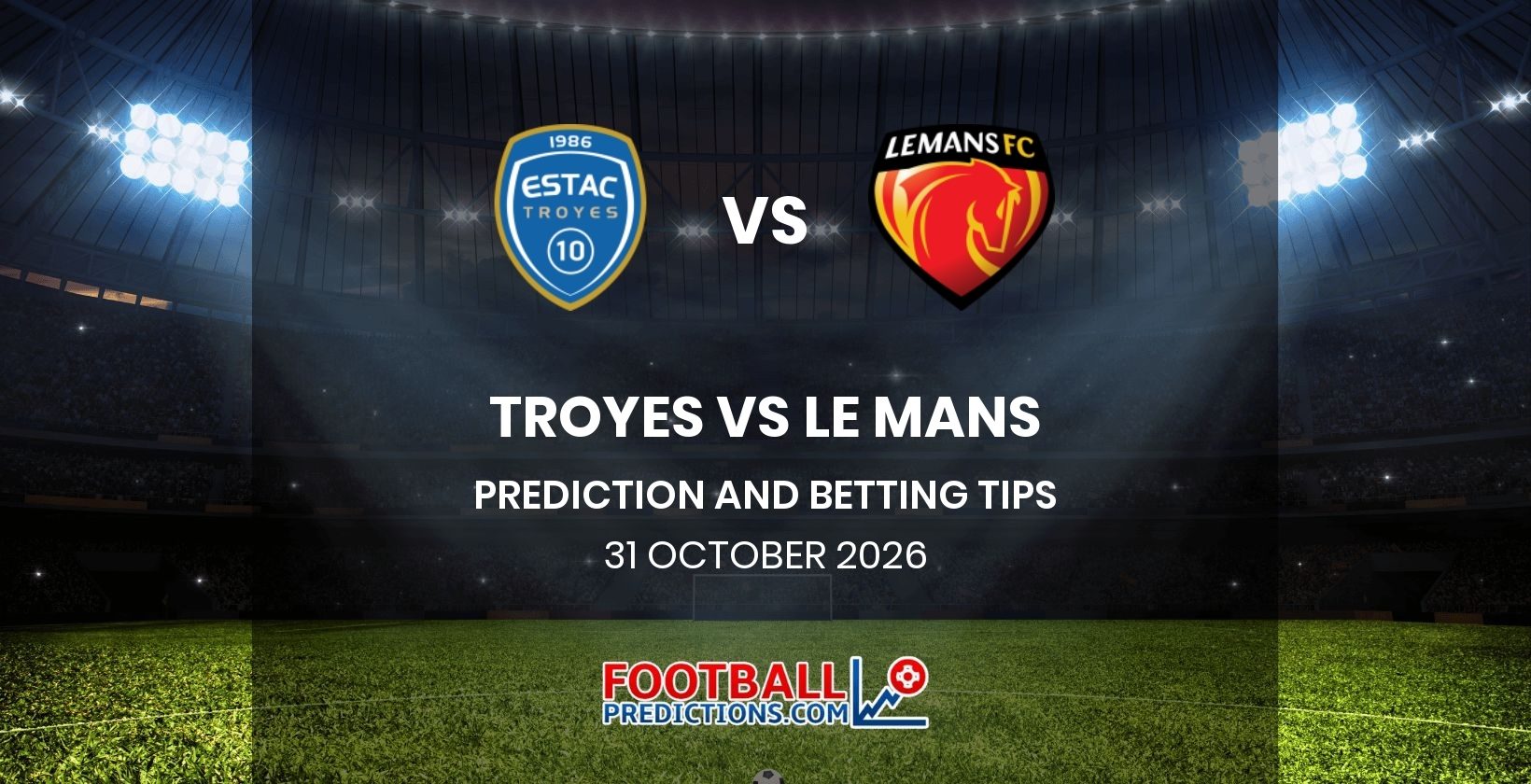 Troyes vs Le Mans Prediction and Betting Tips 31 October 2026