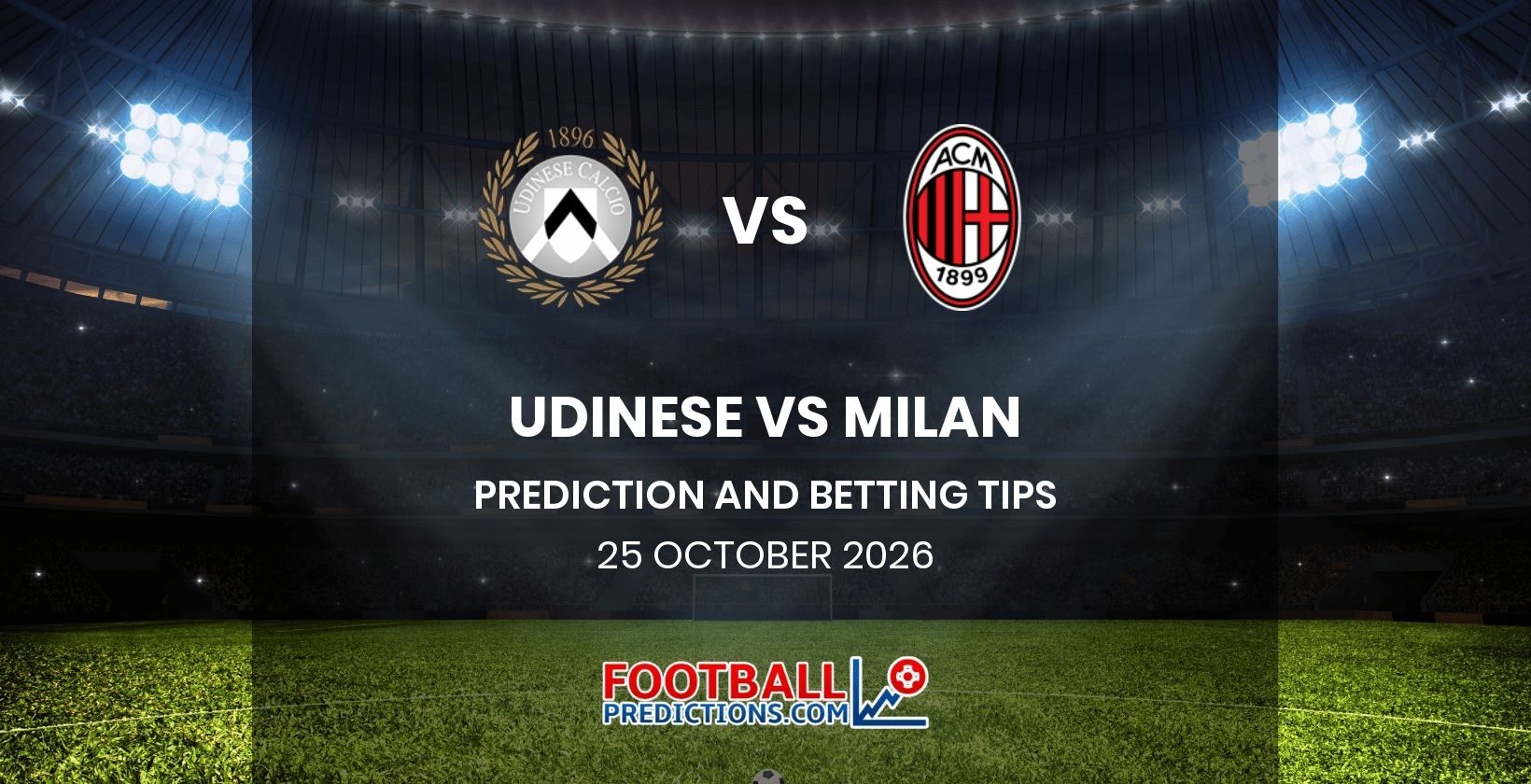 Udinese vs Milan Prediction and Betting Tips 25 October 2026