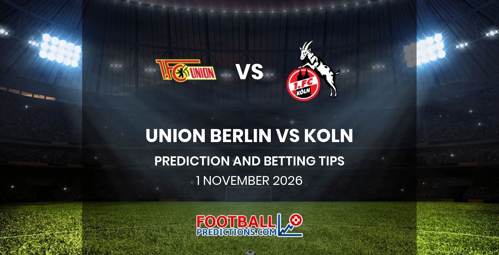 Union Berlin vs Koln Prediction and Betting Tips 1 November 2026