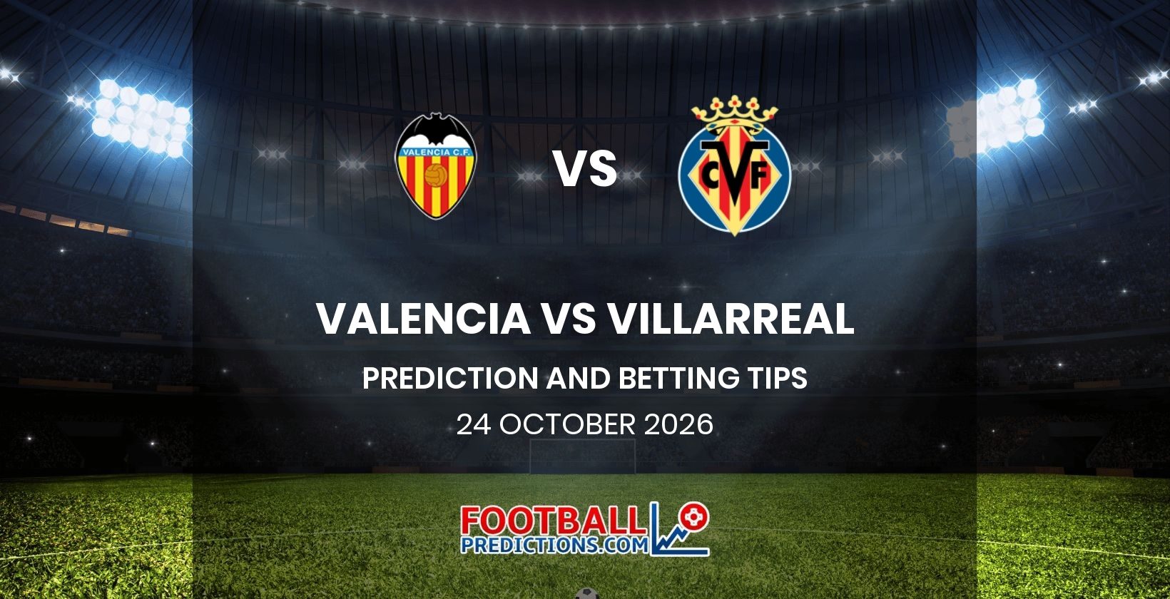 Valencia vs Villarreal Prediction and Betting Tips 24 October 2026