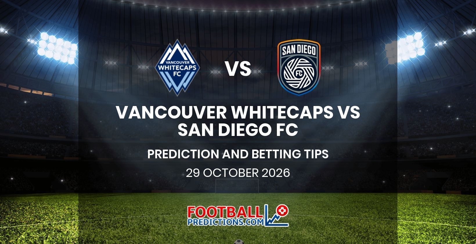 Vancouver Whitecaps vs San Diego FC Prediction and Betting Tips 29 October 2026