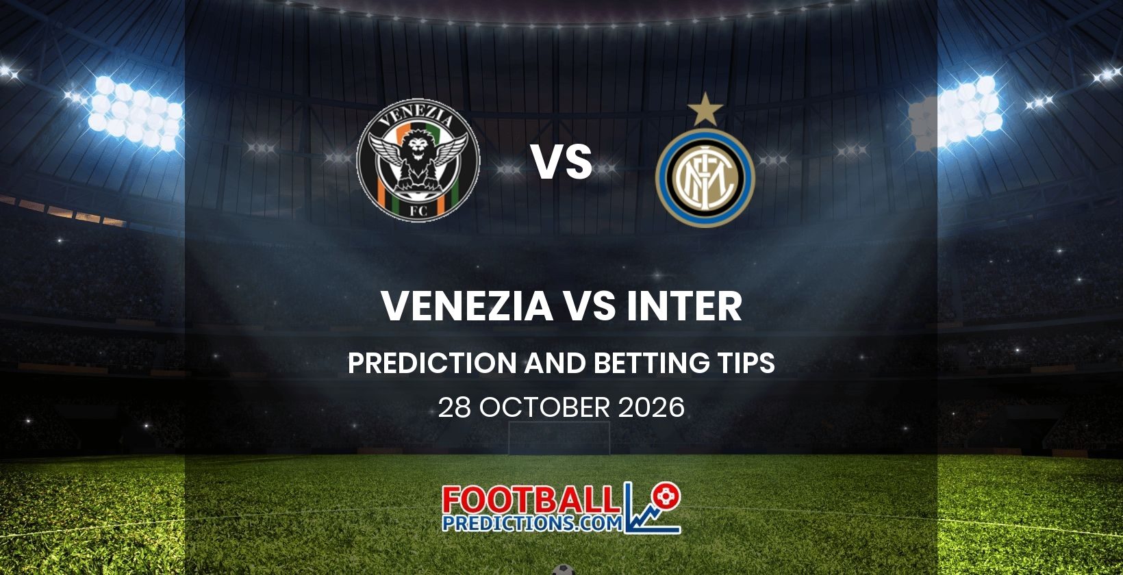 Venezia vs Inter Prediction and Betting Tips 28 October 2026