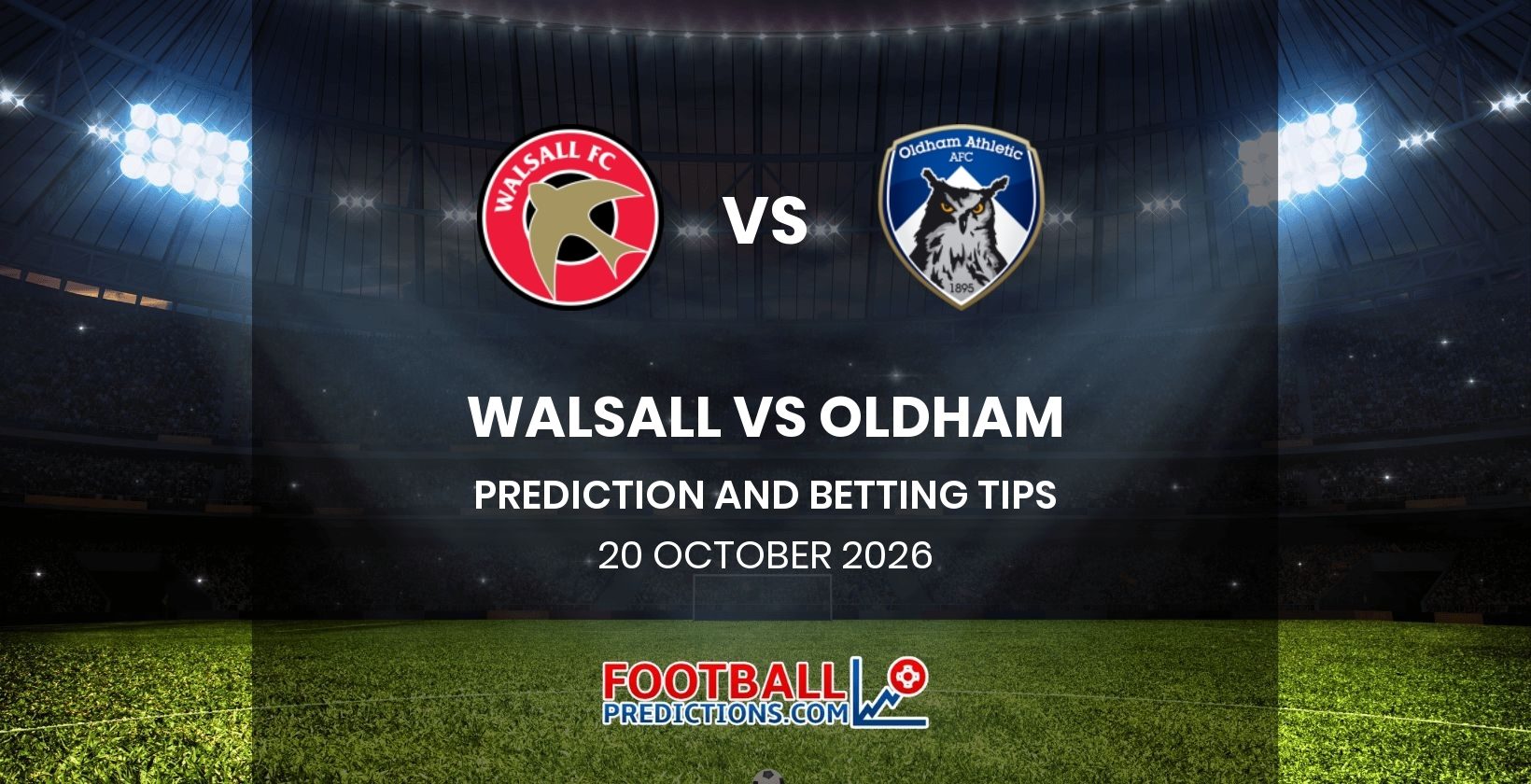 Walsall vs Oldham Prediction and Betting Tips 20 October 2026