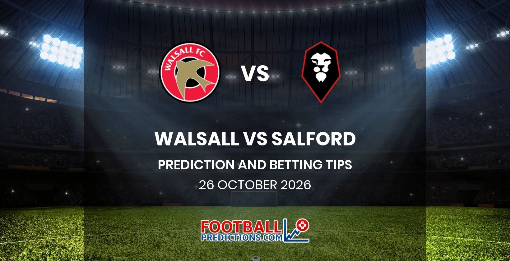 Walsall vs Salford Prediction and Betting Tips 26 October 2026