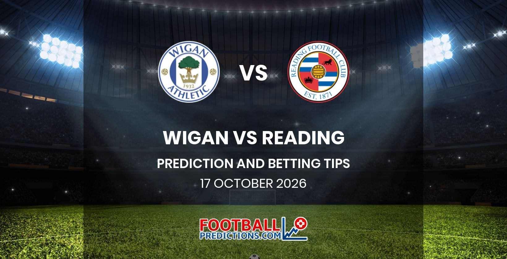 Wigan vs Reading Prediction and Betting Tips 17 October 2026