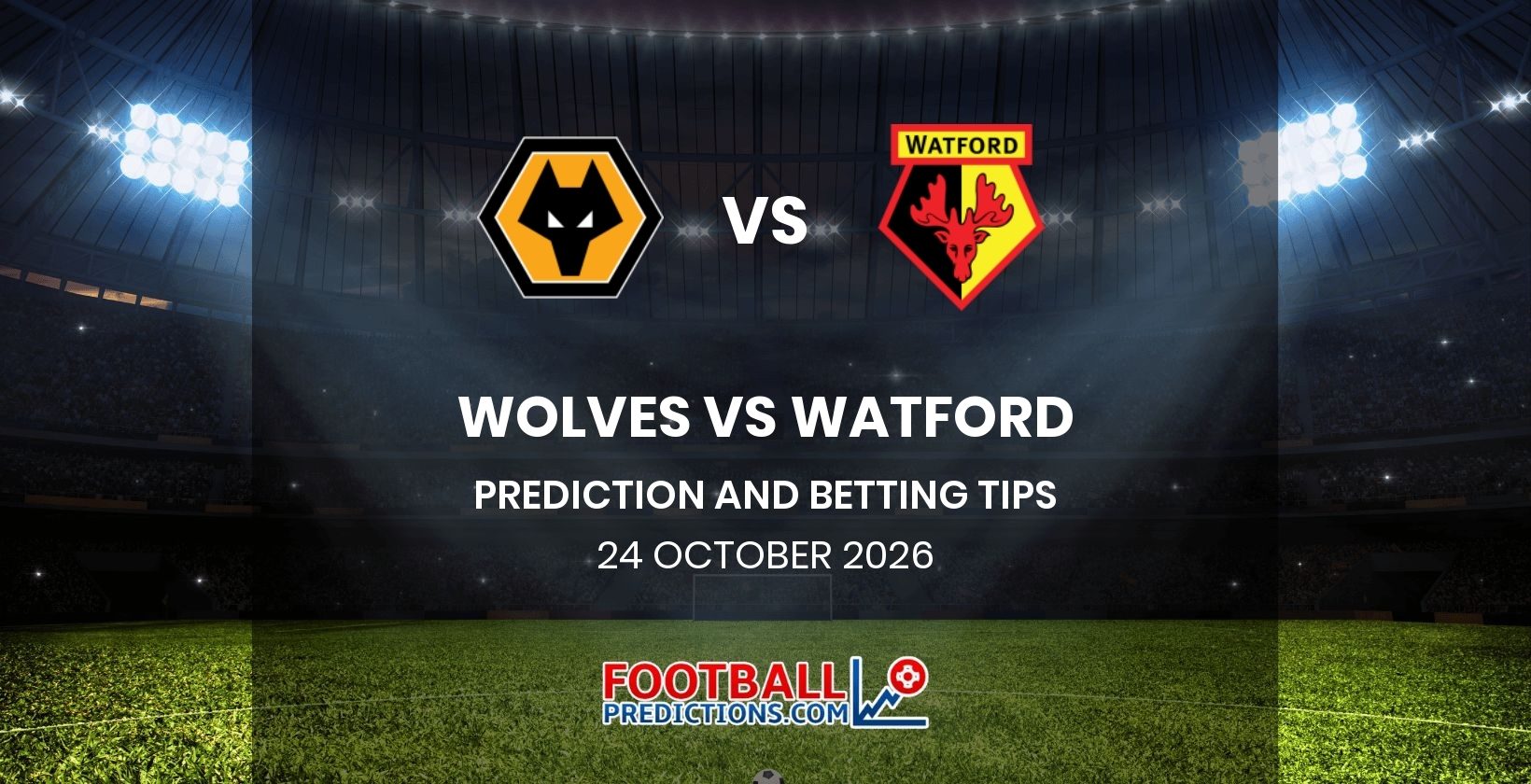 Wolves vs Watford Prediction and Betting Tips 24 October 2026
