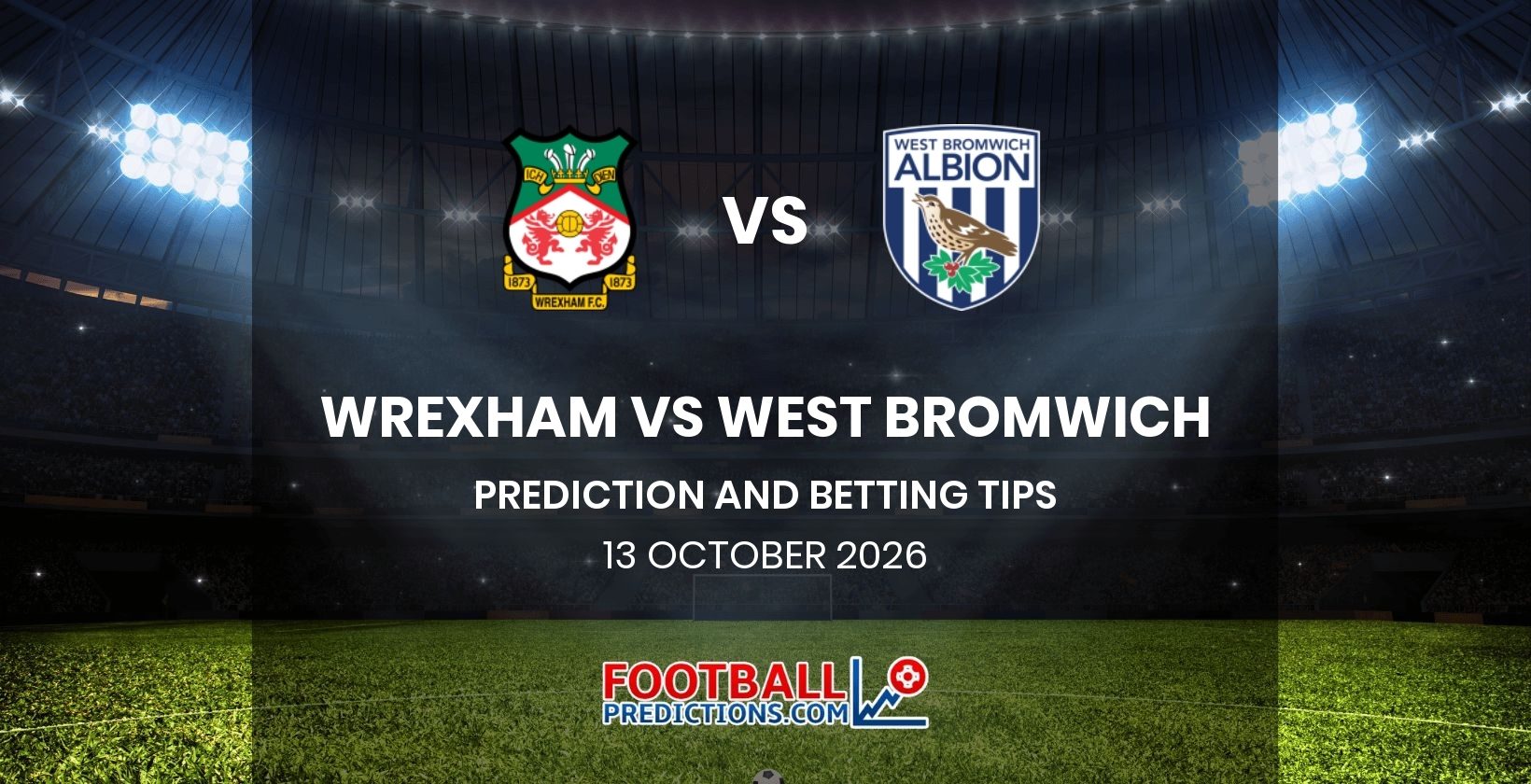 Wrexham vs West Bromwich Prediction and Betting Tips 13 October 2026